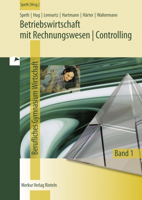 Betriebswirtschaft mit Rechnungswesen/Controlling 1. Fachgymnasium Wirtschaft. 