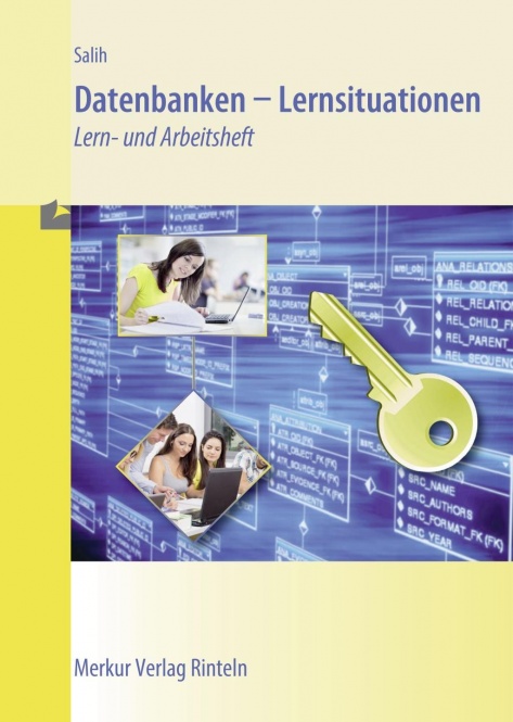 Lernsituationen Datenbank. Lern- und Arbeitsbuch 