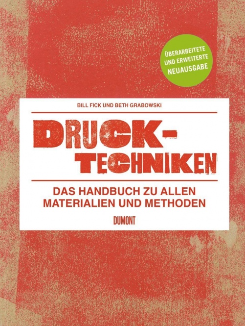 Drucktechniken. Das Handbuch zu allen Materialien und Methoden 