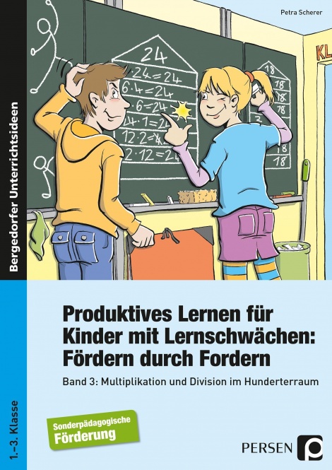 Produktives Lernen für Kinder mit Lernschwächen 3. Multiplikation und Division im 