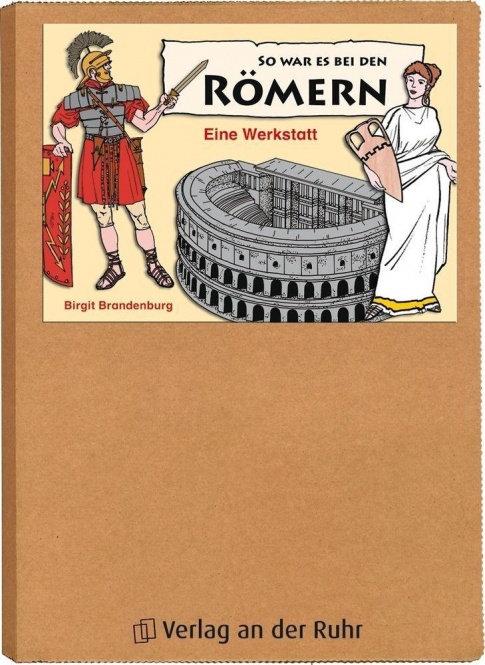 So war es bei den Römern. Eine Werkstatt 