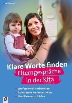 Klare Worte finden. Elterngespräche in der Kita 