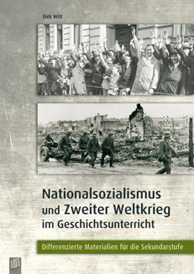 Nationalsozialismus und Zweiter Weltkrieg im Geschichtsunterricht 