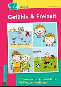 Gefühle & Freizeit - Differenzierte Arbeitsblätter für Deutsch-Anfänger 
