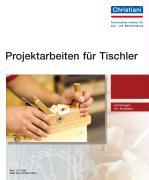 Projektarbeiten für Tischler 