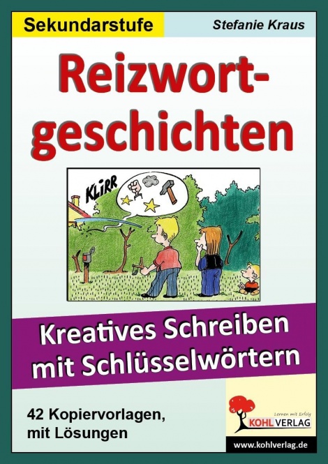 Reizwortgeschichten. Kreatives Schreiben mit Schlüsselwörtern 