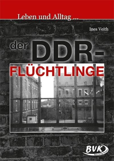 Leben und Alltag der DDR-Flüchtlinge 