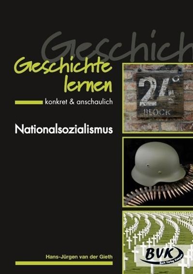 Geschichte lernen - konkret & anschaulich Nationalsozialismus 