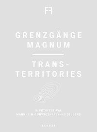 Grenzgänge. Magnum Trans-Territor 