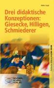 Drei didaktische Konzeptionen: Giesecke, Hilligen, Schmiederer 
