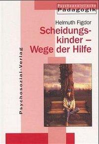 Scheidungskinder: Wege der Hilfe 
