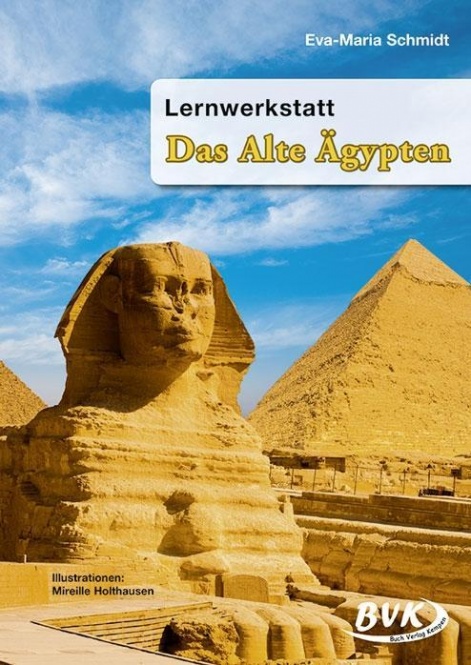 Lernwerkstatt. Das Alte Ägypten 