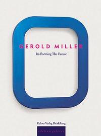 Gerold Miller:Re-Forming to the Futu 
