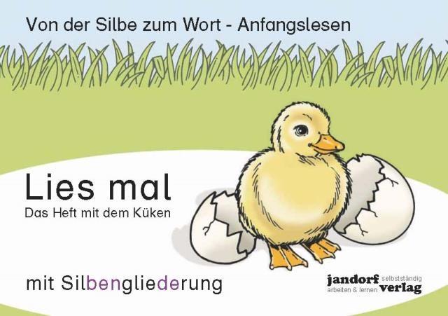 Lies mal - Das Heft mit dem Küken, (mit Silbengliederung) 