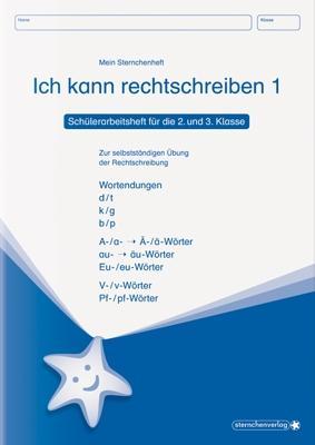Ich kann rechtschreiben 1. Schüler-Arbeitsheft für die 2. und 3. Klasse 